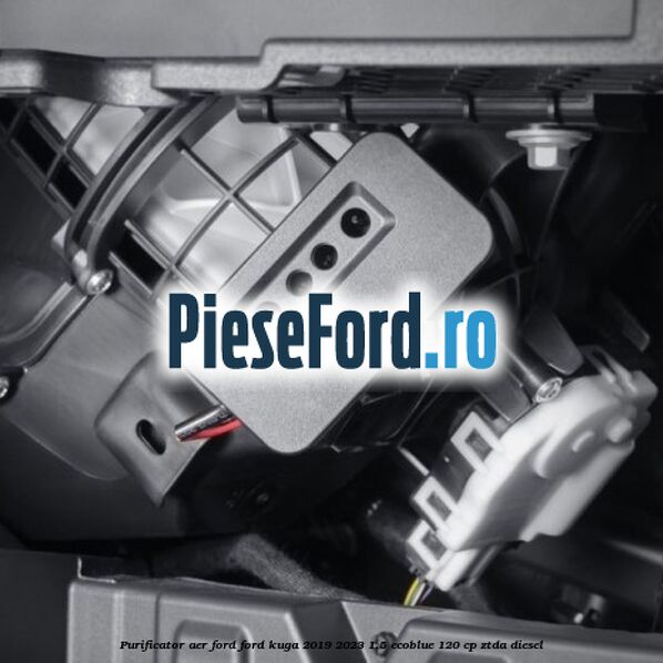 Purificator Aer Ford Ford Kuga 2019-2023 1.5 EcoBlue 120 cp Purificator Aer Ford Ford Kuga 2019-2023 1.5 EcoBlue 120 cp ZTDA diesel