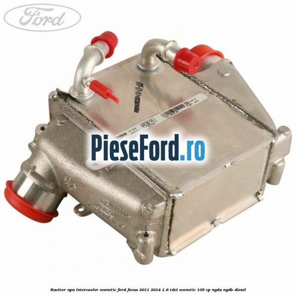 Racitor apa intercooler Econetic Ford Focus 2011-2014 1.6 TDCi ECOnetic 105 cp NGDA, NGDB diesel