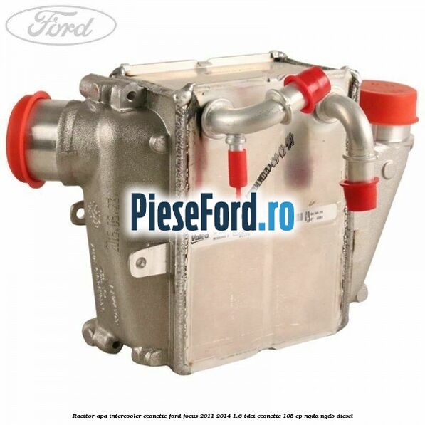 Racitor apa intercooler Econetic Ford Focus 2011-2014 1.6 TDCi ECOnetic 105 cp NGDA, NGDB diesel