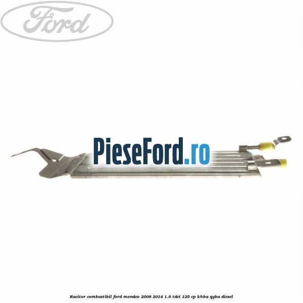 Racitor combustibil Ford Mondeo 2008-2014 1.8 TDCi 125 cp KHBA, QYBA diesel