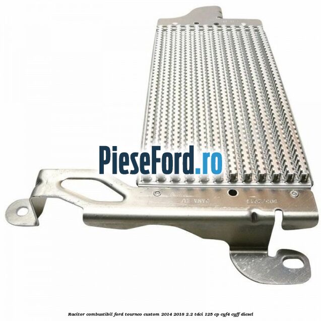 Racitor combustibil Ford Tourneo Custom 2014-2018 2.2 TDCi 125 cp CYF4, CYFF diesel