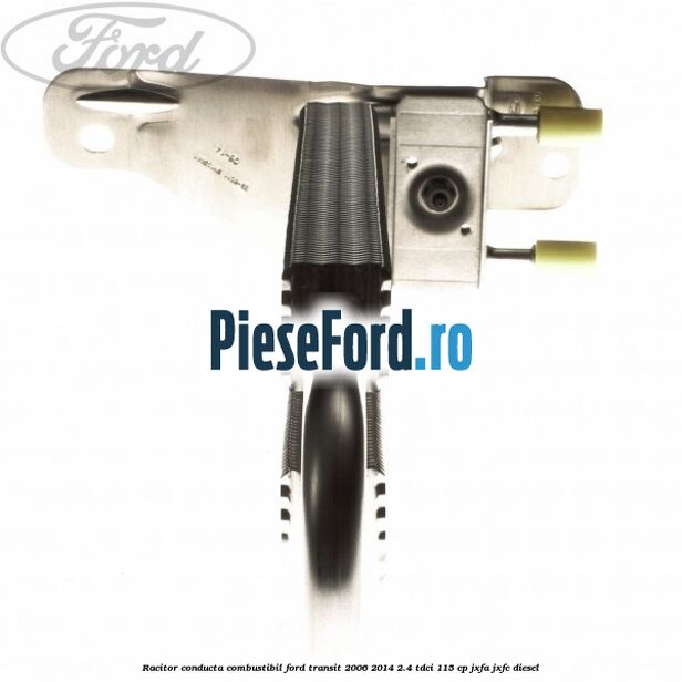 Racitor conducta combustibil Ford Transit 2006-2014 2.4 TDCi 115 cp JXFA, JXFC diesel