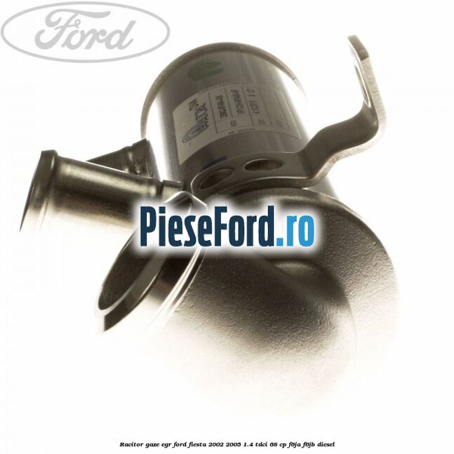 Racitor gaze EGR Ford Fiesta 2002-2005 1.4 TDCi 68 cp F6JA, F6JB diesel