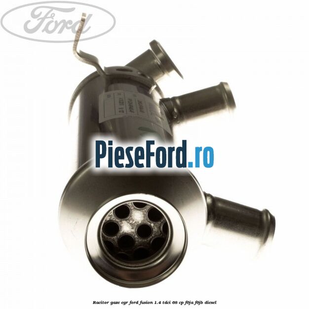 Racitor gaze EGR Ford Fusion 1.4 TDCi 68 cp F6JA, F6JB diesel