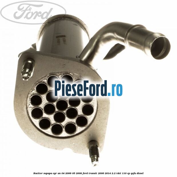 Racitor supapa EGR an 04/2006-05/2008 Ford Transit 2006-2014 2.2 TDCi 110 cp QVFA diesel