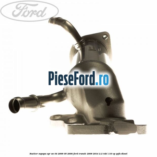 Racitor supapa EGR an 04/2006-05/2008 Ford Transit 2006-2014 2.2 TDCi 110 cp QVFA diesel