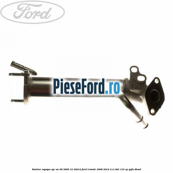 Racitor supapa EGR an 05/2008-12/20214 Ford Transit 2006-2014 2.2 TDCi 110 cp QVFA diesel