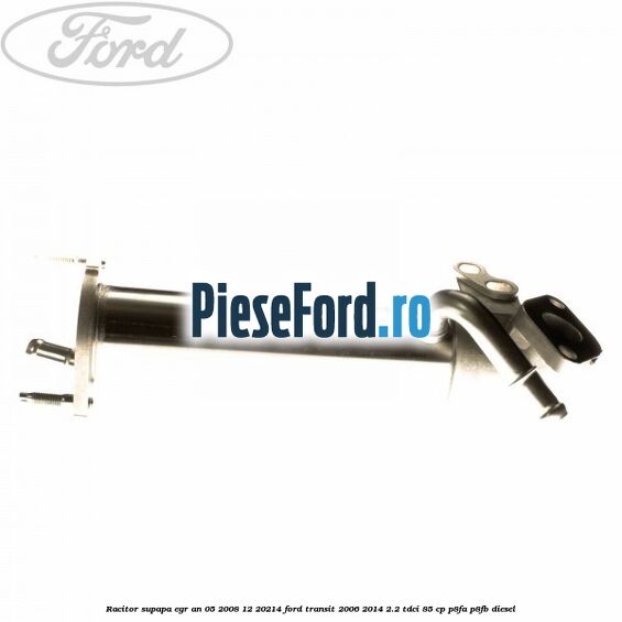 Racitor supapa EGR an 05/2008-12/20214 Ford Transit 2006-2014 2.2 TDCi 85 cp P8FA, P8FB diesel
