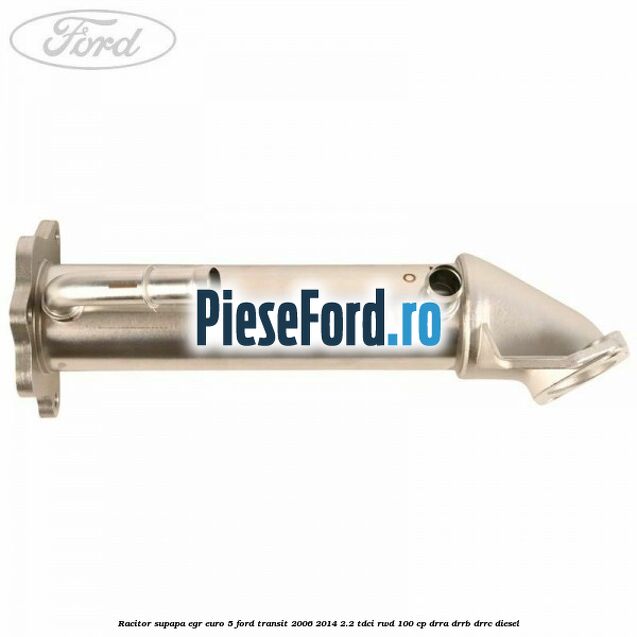 Racitor supapa EGR Euro 5 Ford Transit 2006-2014 2.2 TDCi RWD 100 cp Racitor supapa EGR Euro 5 Ford Transit 2006-2014 2.2 TDCi RWD 100 cp DRRA, DRRB, DRRC diesel