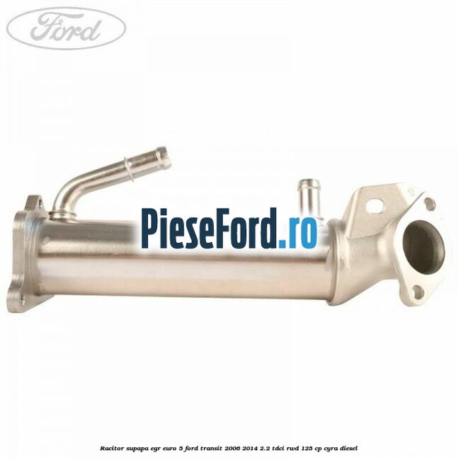 Racitor supapa EGR Euro 5 Ford Transit 2006-2014 2.2 TDCi RWD 125 cp CYRA diesel