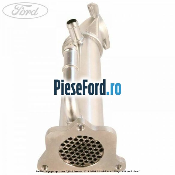 Racitor supapa EGR Euro 5 Ford Transit 2014-2018 2.2 TDCi 4x4 155 cp Racitor supapa EGR Euro 5 Ford Transit 2014-2018 2.2 TDCi 4x4 155 cp CV24, CVR5 diesel
