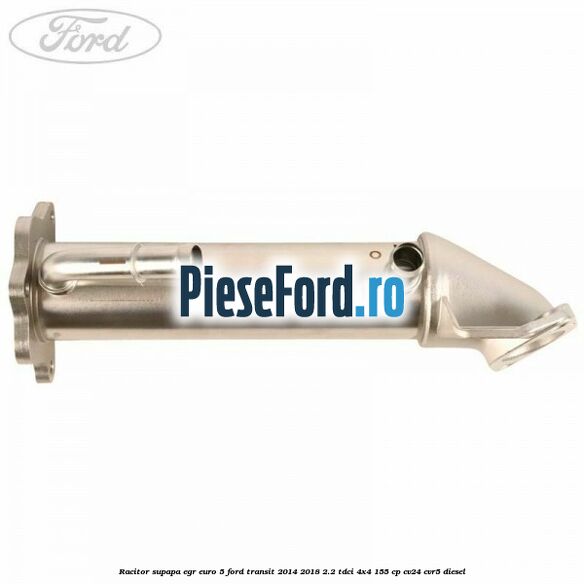 Racitor supapa EGR Euro 5 Ford Transit 2014-2018 2.2 TDCi 4x4 155 cp Racitor supapa EGR Euro 5 Ford Transit 2014-2018 2.2 TDCi 4x4 155 cp CV24, CVR5 diesel