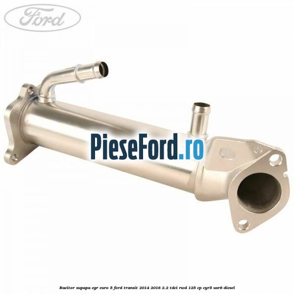 Racitor supapa EGR Euro 5 Ford Transit 2014-2018 2.2 TDCi RWD 125 cp CYR5, USR6 diesel