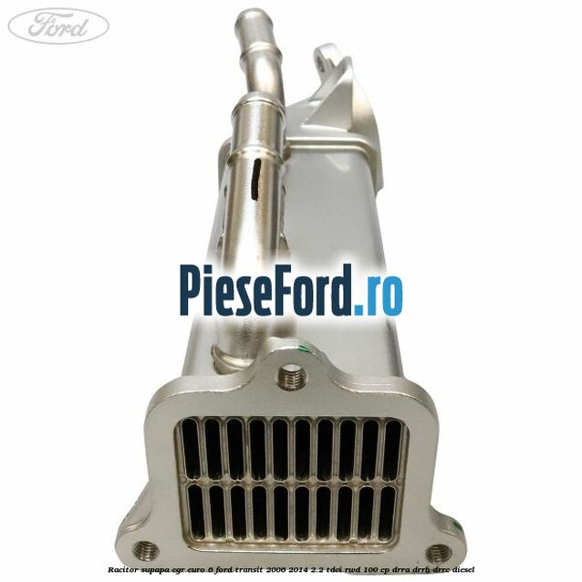 Racitor supapa EGR euro 6 Ford Transit 2006-2014 2.2 TDCi RWD 100 cp DRRA, DRRB, DRRC diesel