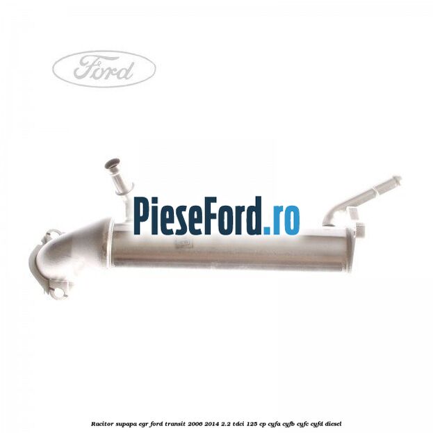 Racitor supapa EGR Ford Transit 2006-2014 2.2 TDCi 125 cp CYFA, CYFB, CYFC, CYFD diesel
