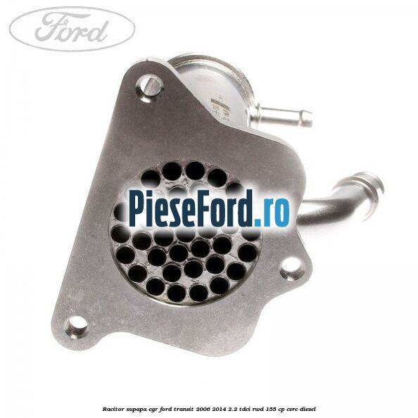 Racitor supapa EGR Ford Transit 2006-2014 2.2 TDCi RWD 155 cp CVRC diesel
