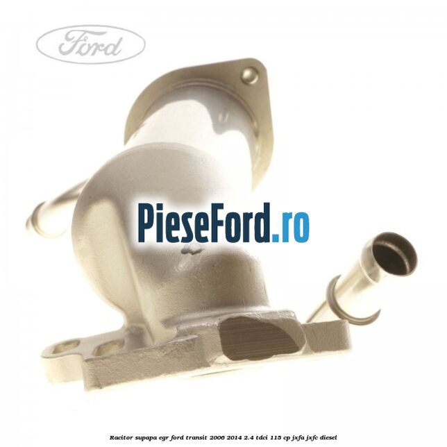 Racitor supapa EGR Ford Transit 2006-2014 2.4 TDCi 115 cp JXFA, JXFC diesel