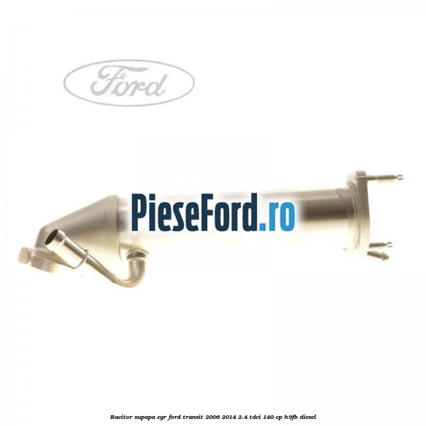 Racitor supapa EGR Ford Transit 2006-2014 2.4 TDCi 140 cp H9FB diesel