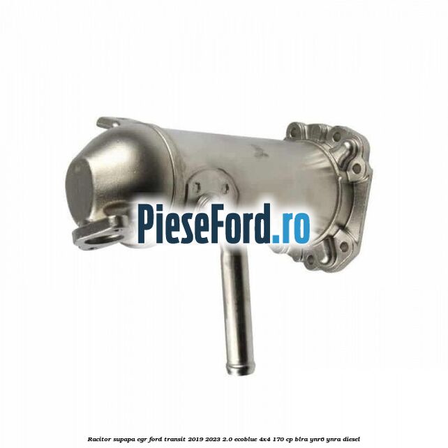 Racitor supapa EGR Ford Transit 2019-2023 2.0 EcoBlue 4x4 170 cp BLRA, YNR6, YNRA diesel