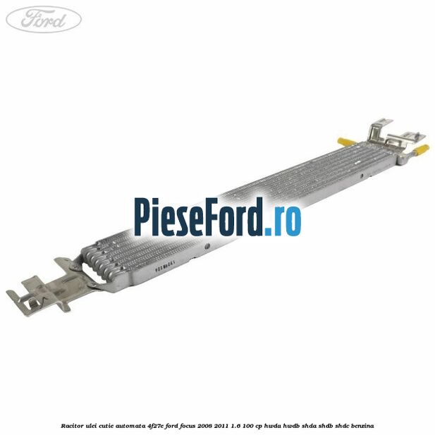 Racitor ulei cutie automata 4F27E Ford Focus 2008-2011 1.6 100 cp HWDA, HWDB, SHDA, SHDB, SHDC benzina