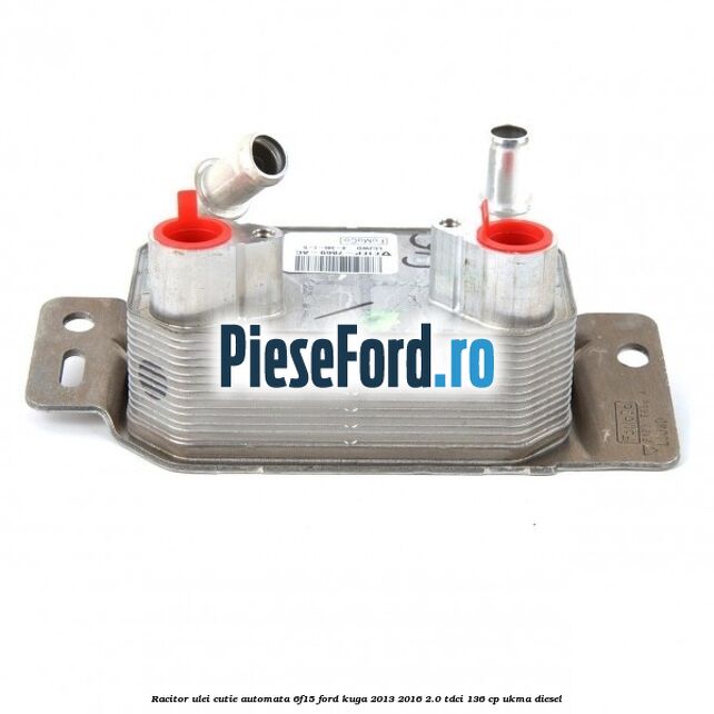 Racitor ulei cutie automata 6F15 Ford Kuga 2013-2016 2.0 TDCi 136 cp UKMA diesel