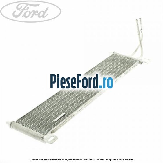 Racitor ulei cutie automata CD4E Ford Mondeo 2000-2007 1.8 16V 125 cp CHBA, CHBB benzina