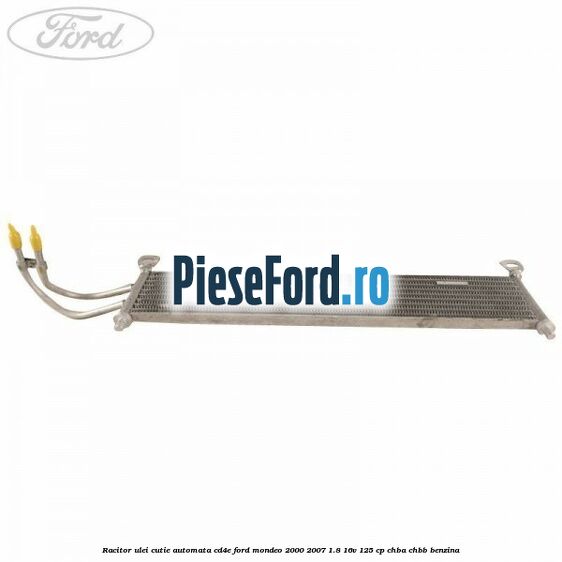 Racitor ulei cutie automata CD4E Ford Mondeo 2000-2007 1.8 16V 125 cp CHBA, CHBB benzina