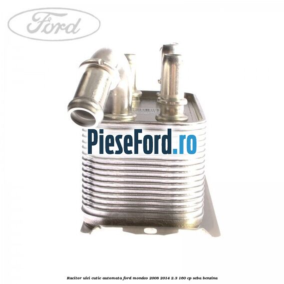 Racitor ulei cutie automata Ford Mondeo 2008-2014 2.3 160 cp SEBA benzina
