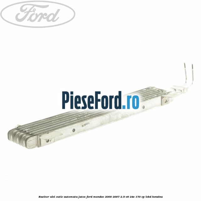 Racitor ulei cutie automata Jatco Ford Mondeo 2000-2007 2.5 V6 24V 170 cp Racitor ulei cutie automata Jatco Ford Mondeo 2000-2007 2.5 V6 24V 170 cp LCBD benzina