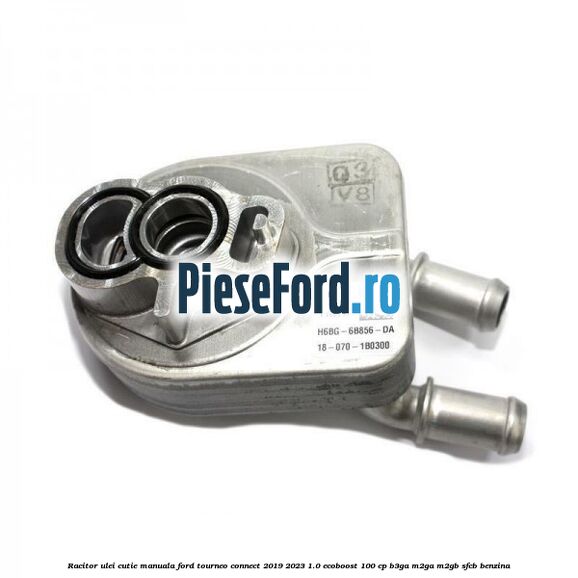 Racitor ulei cutie manuala Ford Tourneo Connect 2019-2023 1.0 EcoBoost 100 cp Racitor ulei cutie manuala Ford Tourneo Connect 2019-2023 1.0 EcoBoost 100 cp B3GA, M2GA, M2GB, SFCB benzina