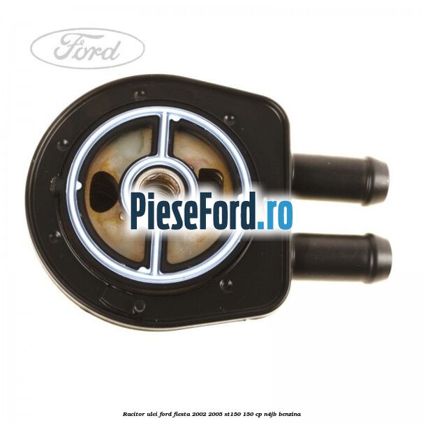 Racitor ulei Ford Fiesta 2002-2005 ST150 150 cp N4JB benzina