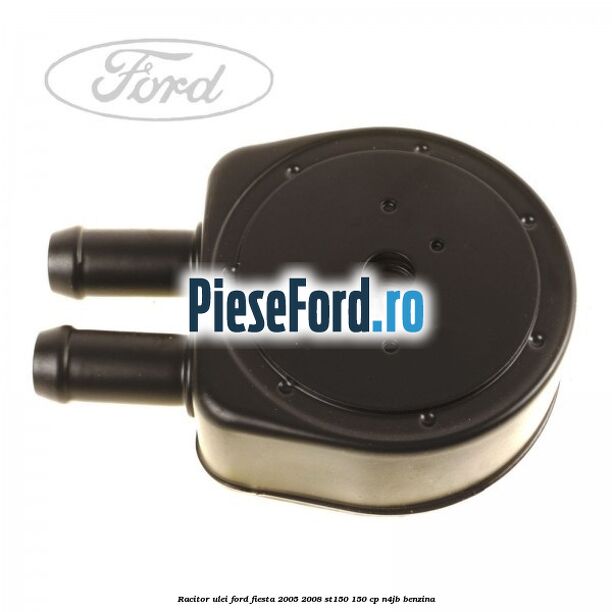Racitor ulei Ford Fiesta 2005-2008 ST150 150 cp N4JB benzina