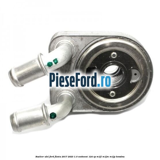 Racitor ulei Ford Fiesta 2017-2023 1.0 EcoBoost 124 cp Racitor ulei Ford Fiesta 2017-2023 1.0 EcoBoost 124 cp M1JL, M1JM, M1JP benzina