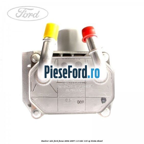 Racitor ulei Ford Focus 2004-2007 1.8 TDCi 115 cp KKDA diesel
