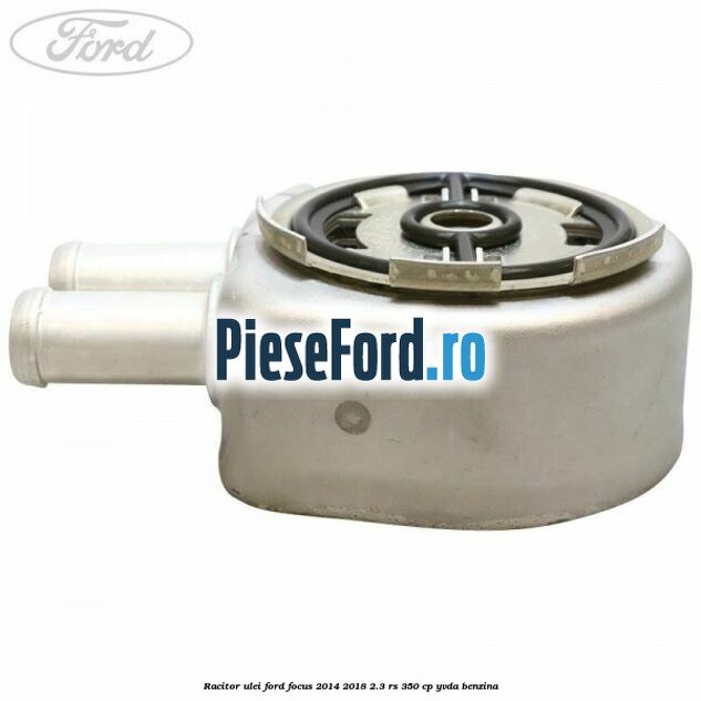 Racitor ulei Ford Focus 2014-2018 2.3 RS 350 cp YVDA benzina