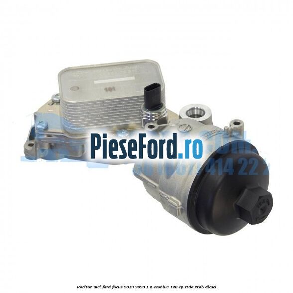 Racitor ulei Ford Focus 2019-2023 1.5 EcoBlue 120 cp ZTDA, ZTDB diesel