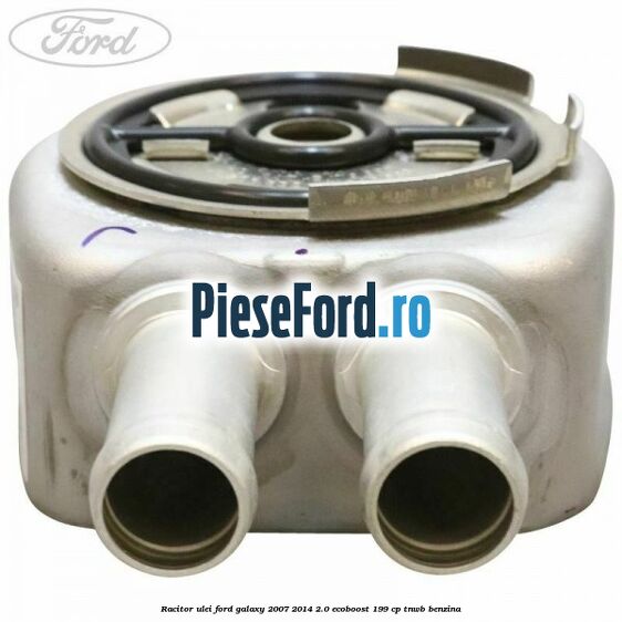 Racitor ulei Ford Galaxy 2007-2014 2.0 EcoBoost 199 cp Racitor ulei Ford Galaxy 2007-2014 2.0 EcoBoost 199 cp TNWB benzina