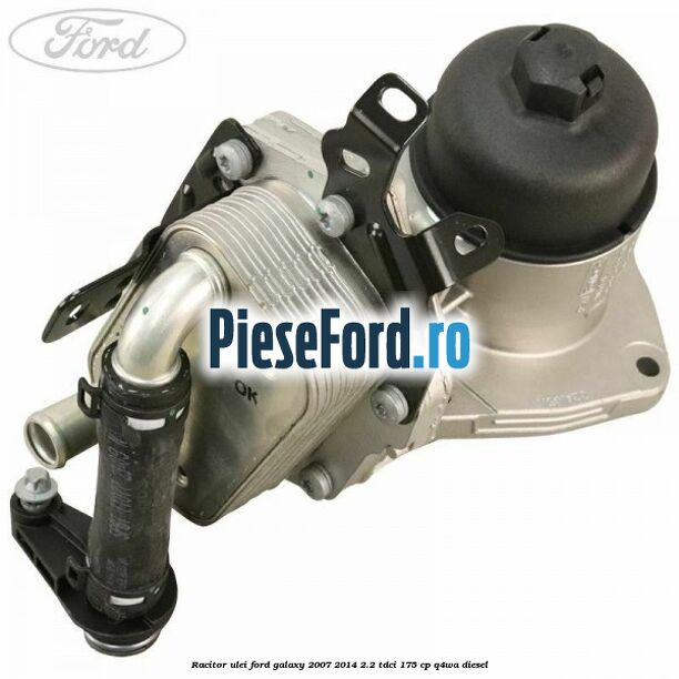 Racitor ulei Ford Galaxy 2007-2014 2.2 TDCi 175 cp Q4WA diesel