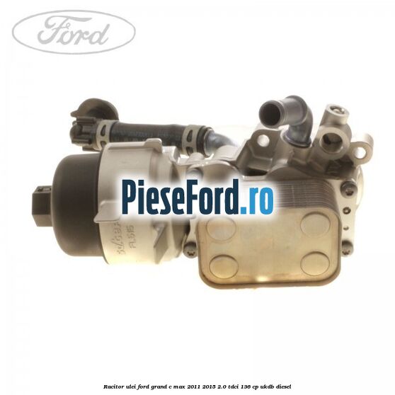 Racitor ulei Ford Grand C-Max 2011-2015 2.0 TDCi 136 cp UKDB diesel