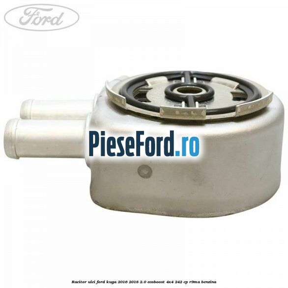 Racitor ulei Ford Kuga 2016-2018 2.0 EcoBoost 4x4 242 cp R9MA benzina