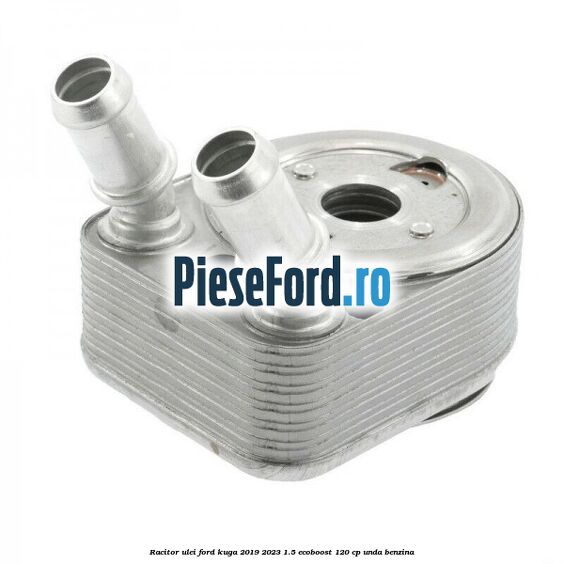 Racitor ulei Ford Kuga 2019-2023 1.5 EcoBoost 120 cp UNDA benzina