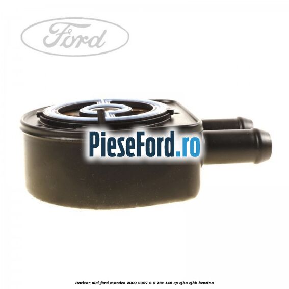 Racitor ulei Ford Mondeo 2000-2007 2.0 16V 146 cp CJBA, CJBB benzina