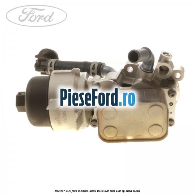 Racitor ulei Ford Mondeo 2008-2014 2.0 TDCi 130 cp AZBA diesel