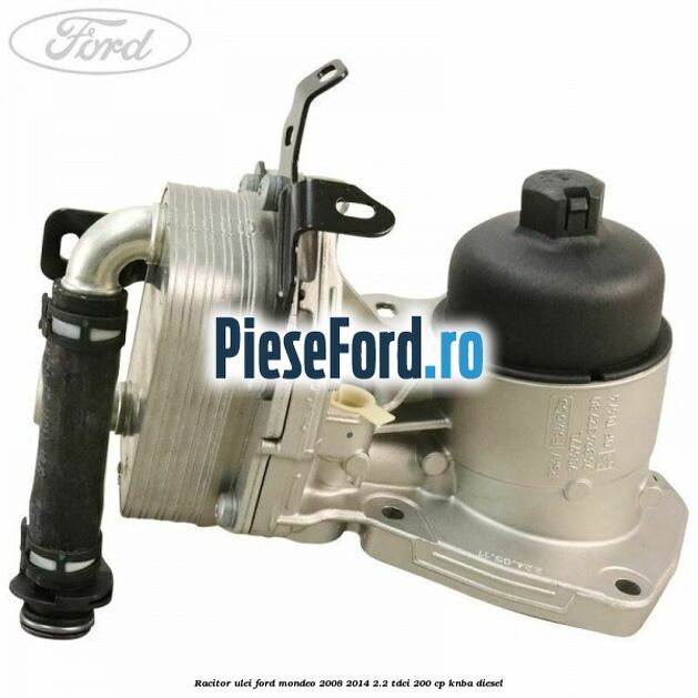 Racitor ulei Ford Mondeo 2008-2014 2.2 TDCi 200 cp Racitor ulei Ford Mondeo 2008-2014 2.2 TDCi 200 cp KNBA diesel