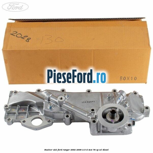 Racitor ulei Ford Ranger 2002-2006 2.5 D 4x4 78 cp WL diesel