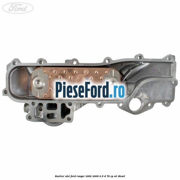 Racitor ulei Ford Ranger 2002-2006 2.5 D 78 cp Racitor ulei Ford Ranger 2002-2006 2.5 D 78 cp WL diesel