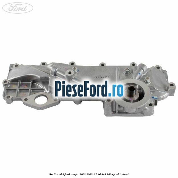 Racitor ulei Ford Ranger 2002-2006 2.5 TD 4x4 109 cp WL-T diesel