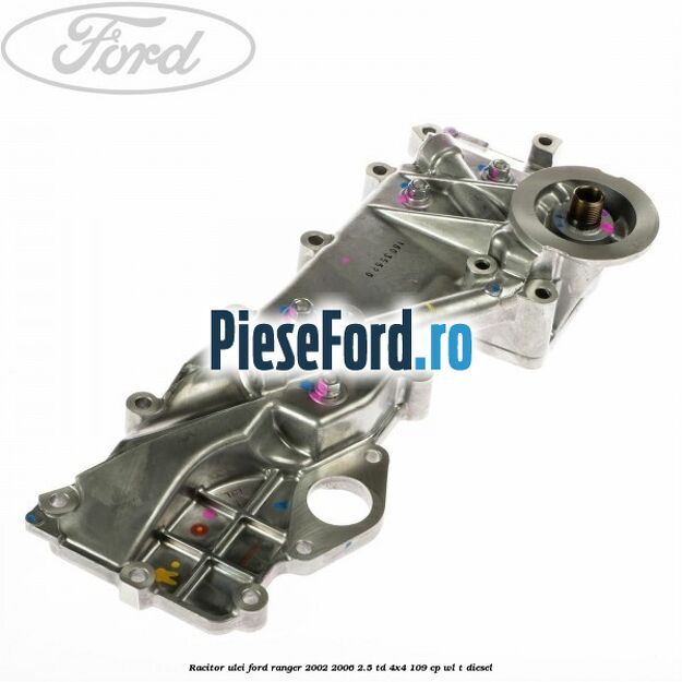 Racitor ulei Ford Ranger 2002-2006 2.5 TD 4x4 109 cp WL-T diesel