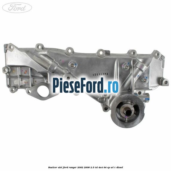 Racitor ulei Ford Ranger 2002-2006 2.5 TD 4x4 84 cp WL-T diesel