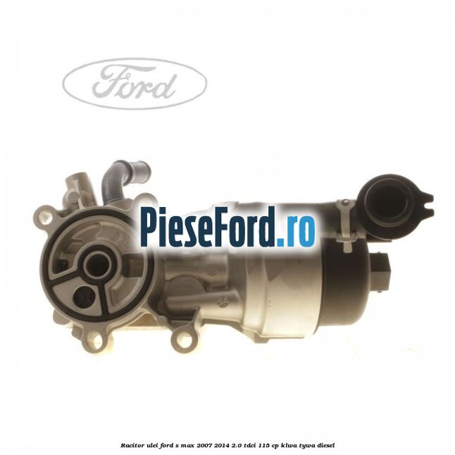 Racitor ulei Ford S-Max 2007-2014 2.0 TDCi 115 cp KLWA, TYWA diesel
